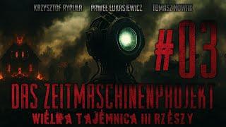 Das Zeitmaschinenprojekt: Wielka Tajemnica III Rzeszy - CreepyPasta [EP03]