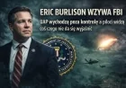 Eric Burlison wzywa FBI. UAP wychodzą poza kontrolę a piloci widzą coś czego nie da się wyjaśnić