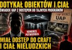 Dotykał obiektów i ciał. Zmarł zanim zdążył mówić – kulisy świadka UAP z dostępem do tajnych programów