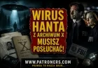 Archiwum X. Pokonać przyszłość. Wirus Hanta musisz posłuchać!