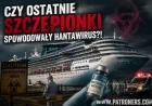 PILNE: Podczas gdy na statku wycieczkowym wybucha ognisko hantawirusa, kartel szczepionkowy i armia USA mają już trzynaście eksperymentalnych „szczepionek”