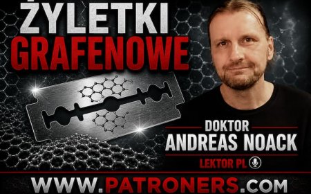 Żyletki grafenowe, doktor Andreas Noack i ukryta technologia? Polski lektor.